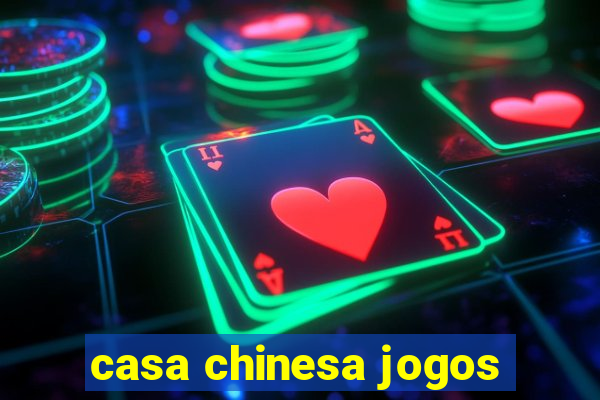 casa chinesa jogos